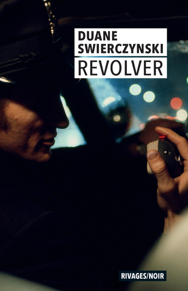 Premières Lignes #182 : Revolver, Duane Swierczynski